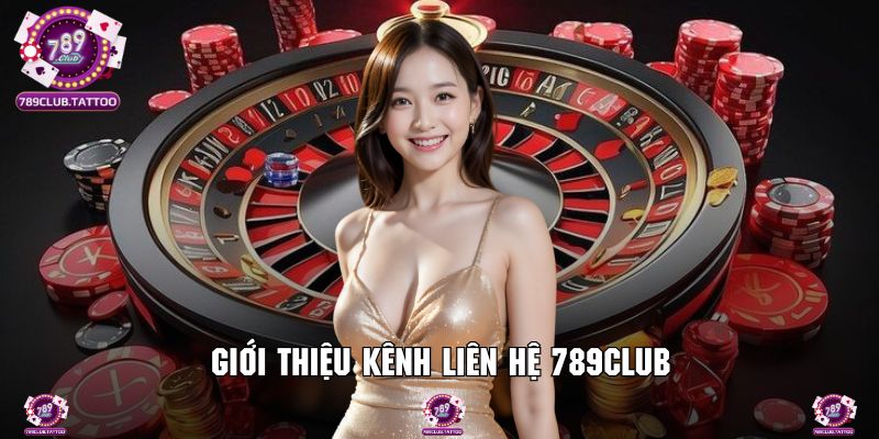 Thông tin giới thiệu liên hệ 789Club 