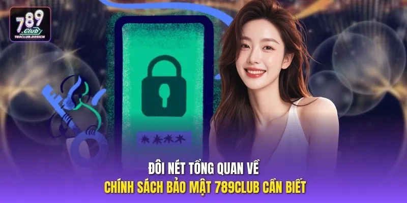 Đôi nét tổng quan về chính sách bảo mật 789CLUB cần biết