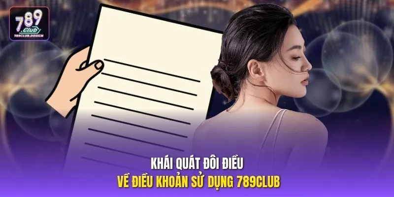 Khái quát đôi điều về điều khoản sử dụng 789CLUB 