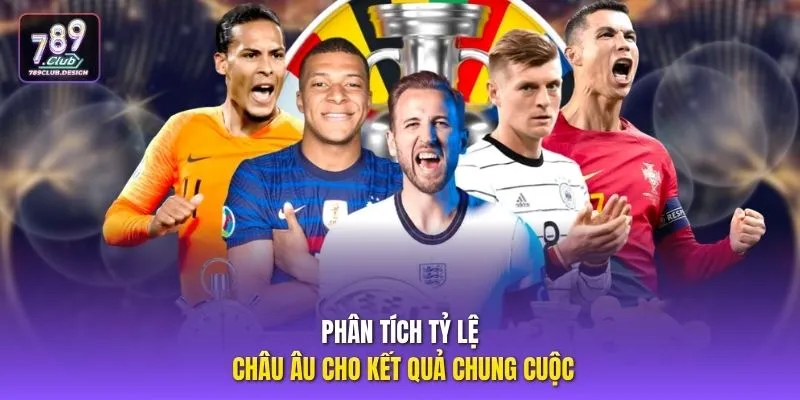 Phân tích tỷ lệ châu Âu cho kết quả chung cuộc